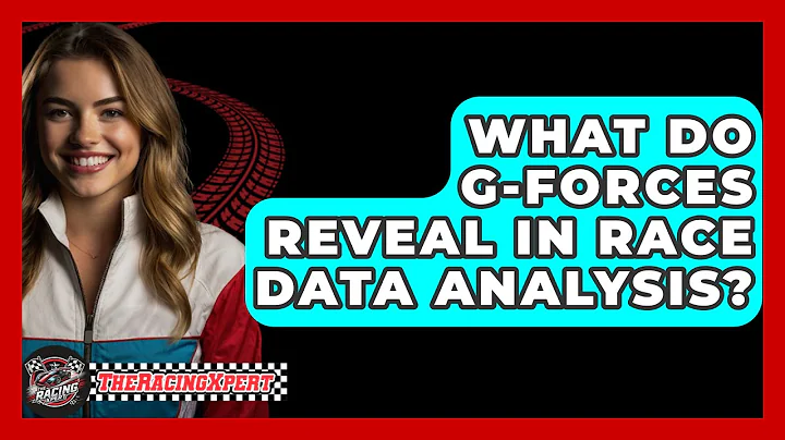 What Do G-forces Reveal In Race Data Analysis? - The Racing Xpert