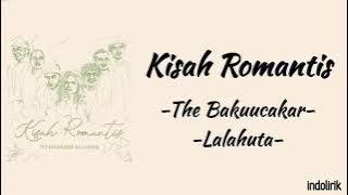 Kisah Romantis - The Bakuucakar, Lalahuta | Lirik Lagu