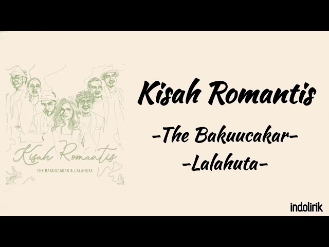 Kisah Romantis - The Bakuucakar, Lalahuta | Lirik Lagu class=