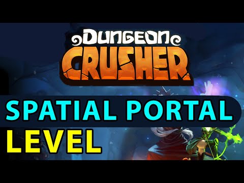 Dungeon Crusher GUIDE #42: Spatial Portal level
