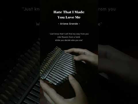Hate That I Made You Love Me - Ariana Grande (คาลิมบา | Kalimba Cover)