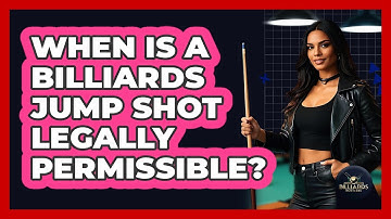 When Is A Billiards Jump Shot Legally Permissible? - Billiards Hustlers