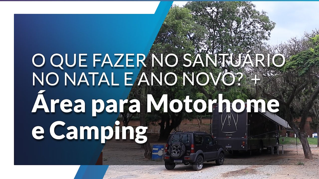 Conheça a Área para Motorhome e Camping do Santuário Nacional: Fim de ...