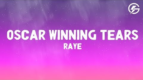RAYE - Oscar Winning Tears.  (Lyrics)