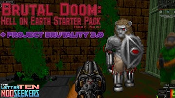 Project Brutality 3.0 / Brutal Doom: Hell on Earth Starter Pack EP2 Pt1