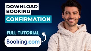 How to Download Booking Confirmation from Booking.com [2026 Full Guide]