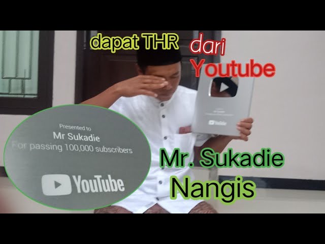 dapat THR dari Youtube... mr. sukadie nangis... pengharga'an Silver play button class=
