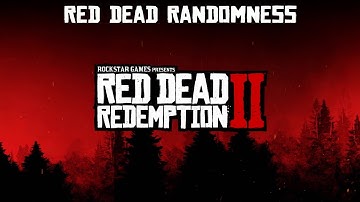 Red Dead Redemption 2, How to handle griefers, Red Dead Randomness