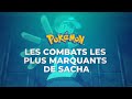 Les combats les plus mmorables de sacha ketchum   pokmon la srie