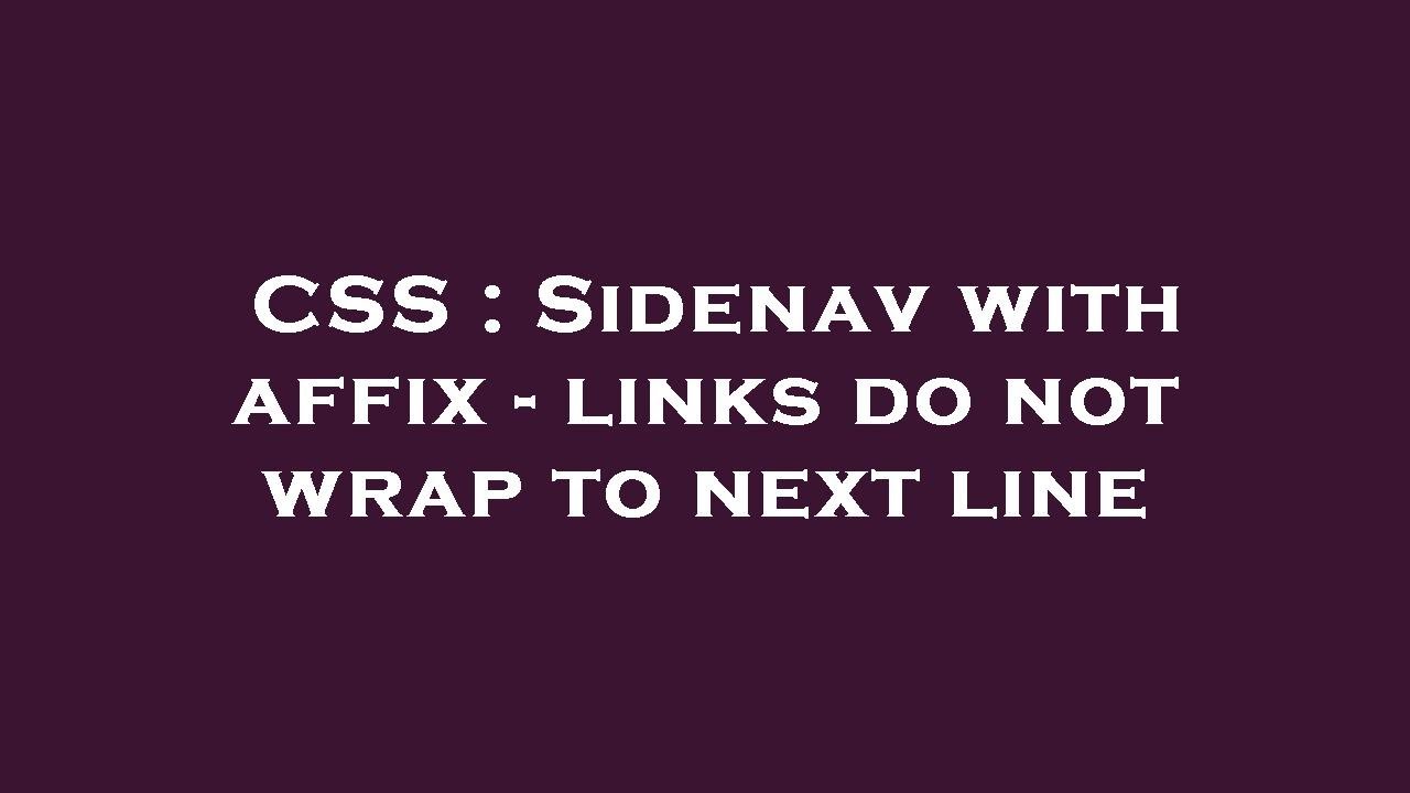 CSS : Sidenav with affix - links do not wrap to next line - YouTube