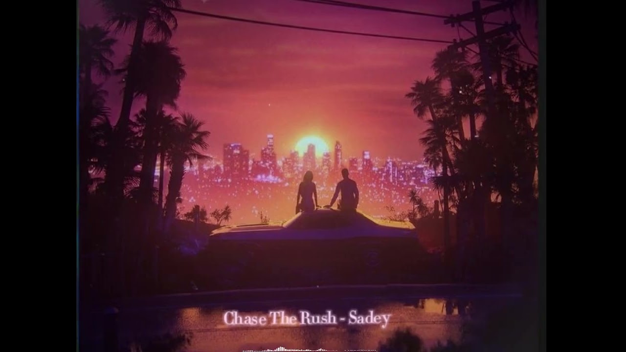 Chase The Rush - Sadey 