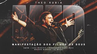 Manifestação dos Filhos de Deus | Theo Rubia (DVD Completo) #mfd