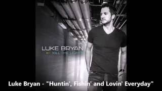 Lyrics - Luke Bryan - Huntin', Fishin', and Lovin' Everyday