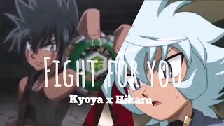 Beyblade || Kyoya x Hikaru || Fight for you (amv)