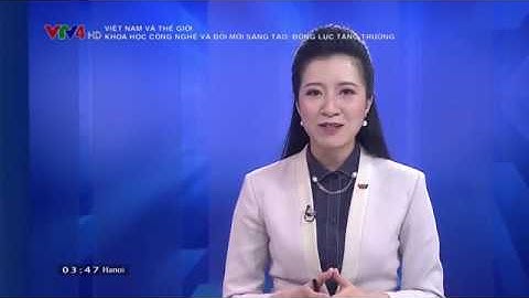 Khoa học công nghệ và đổi mới sáng tạo: Động lực tăng trưởng