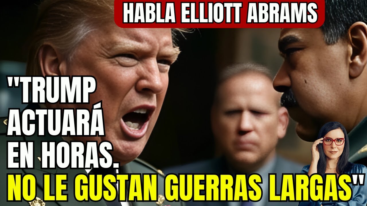 "Maduro debe decidir rápido sino será demasiado tarde" . Elliott Abrams