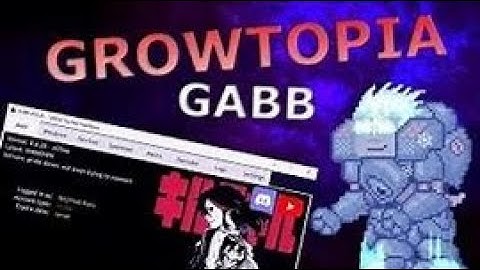 Growtopia GABB 2023 Support All Versio (1 hit, multibot, spammer, autofarm, ect)