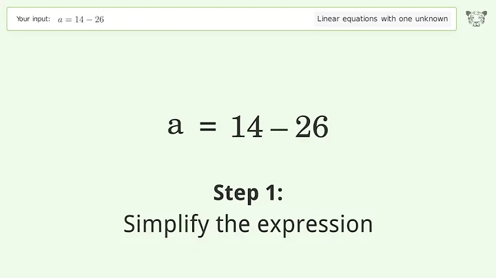 Solve a=14-26: Linear Equation Video Solution | Tiger Algebra