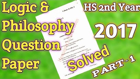 Logic & Philosophy Question Paper 2017 Solved (Part-1) || HS 2nd Year Question Paper 2017