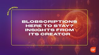 Are Blobscriptions Here to Stay? Insights from Its Creator | #cryptonews #ethereum