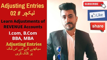Adjusting Entries Lecture#02 | REVENUES Cases | How to Adjust Revenues | ICOM, BCOM, BBA, MBA