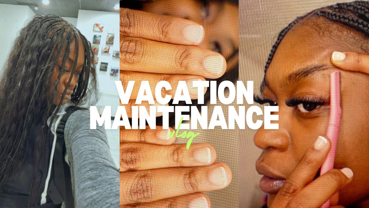 chaotic vacation maintenance vlog | nails + lashes + smedium boho knotless braids + at home brows