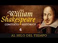 Al Hilo del Tiempo: William Shakespeare (contexto histórico) · 4