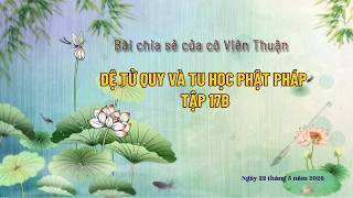 BÀI CHIA SẺ CỦA CÔ VIÊN THUẬN ĐTQ VÀ TTPP TẬP 17B