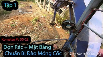 Đào Móng Nhà-Móng Cốc T1. Dọn Rác Gốc Cây  Chuẩn Bị Mặt Bằng.Komatsu Pc50-2. Máy Xúc Việt Nam Vlog