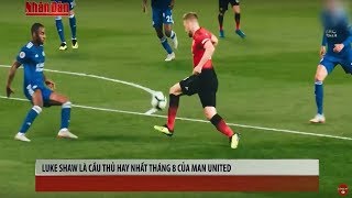 Tin Thể Thao 24h Hôm Nay: Thi Đấu Thăng Hoa, Luke Shaw Chính Là Cầu Thủ Hay Nhất Tháng 8 của Man Utd screenshot 5