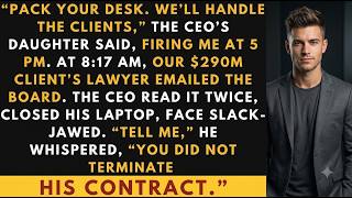 Fired by the CEO’s Daughter—So I Used a Contract Clause to Win the $290M Client