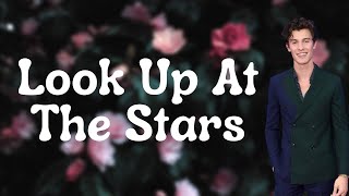 Shawn Mendes - ook Up At The Stars (Lyrics)