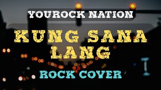 Yourock Nation - Kung Sana Lang By Yayoi Corpuz Rock Cover