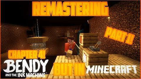 Remastering Bendy and The Ink Machine But in Minecraft Chapter 4! (Part 1 + Updated Intro)