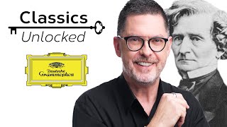 Classics Unlocked – Ep. 5 – Berlioz the Rule Breaker