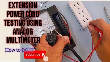 220 VOLTS EXTENSION POWER CORD CONTINUITY TESTING USING MULTIMETER