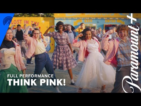 Grease: Rise Of The Pink Ladies | Think Pink! (Full Performance) | Paramount+