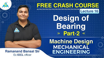 #16 | Design Of Bearing Part - 2 | Machine Design | CRASH COURSE By Bansal Sir | ME | GATE 21