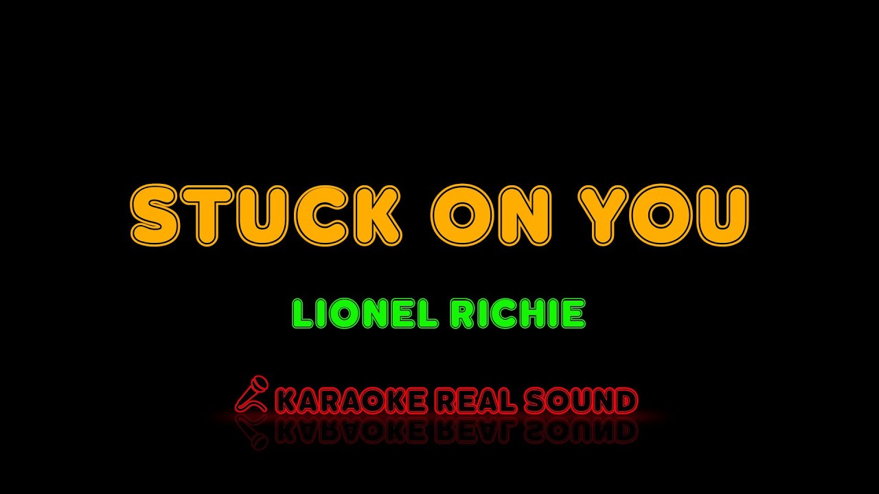 Lionel Richie - Stuck On You [Karaoke Real Sound]