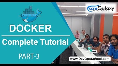 Session 3 Complete Docker Tutorials Aug 2020 | By ScmGalaxy