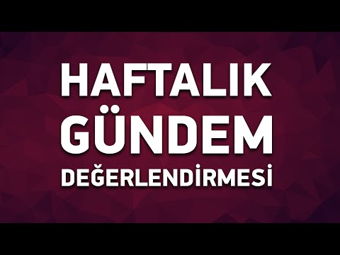 Haftalık Gündem Değerlendirmesi 2022/10