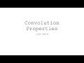 Convolution Properties
