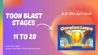 Toon Blast Stages 11 to 20 Champions League | 27th April 2026 | Casual Play | Magic/  Double Disco