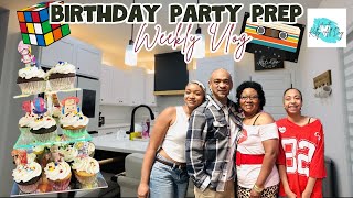 OLD SCHOOL BIRTHDAY PARTY PREP | WEEKLY VLOG