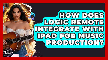How Does Logic Remote Integrate With iPad For Music Production? - The Musician Encyclopedia