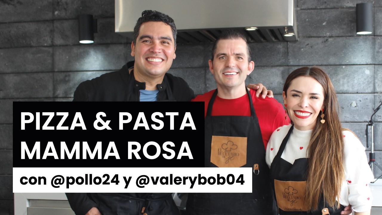 PIZZA & PASTA MAMMA ROSA CON VALERY BOB Y EL POLLO | EP 4