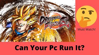 Can Your Pc Run Dragon Ball FighterZ? || System Requirements