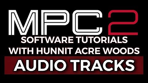 Akai MPC Software Tutorials | Working With Audio Tracks