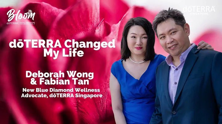 doTERRA Changed My Life | Deborah Wong & Fabian Ta...