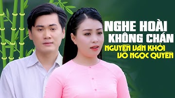 Song Ca Tân Cổ Miền Tây SAY ĐẮM LÒNG NGƯỜI 🌴 NGUYỄN VĂN KHỞI & VÕ NGỌC QUYỀN Nghe Hoài Không Chán